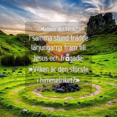 Picture 04 - Matteus 18:1 SV1917 - I samma stund trädde lärjungarna fram till - Bible Verse Picture