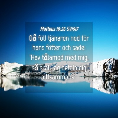 Picture 04 - Matteus 18:26 SV1917 - Då föll tjänaren ned för hans fötter och - Bible Verse Picture