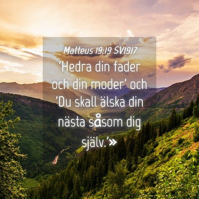Picture 04 - Matteus 19:19 SV1917 - 'Hedra din fader och din moder' och 'Du skall - Bible Verse Picture