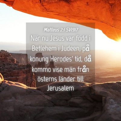 Picture 04 - Matteus 2:1 SV1917 - När nu Jesus var född i Betlehem i Judeen, på - Bible Verse Picture