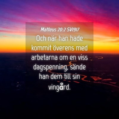Picture 04 - Matteus 20:2 SV1917 - Och när han hade kommit överens med arbetarna - Bible Verse Picture