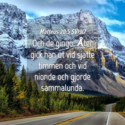 Picture 04 - Matteus 20:5 SV1917 - Och de gingo. Åter gick han ut vid sjätte - Bible Verse Picture