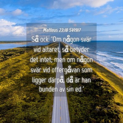 Picture 04 - Matteus 23:18 SV1917 - Så ock: 'Om någon svär vid altaret, så - Bible Verse Picture