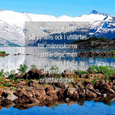 Picture 04 - Matteus 23:28 SV1917 - Så synens ock I utvärtes för människorna - Bible Verse Picture