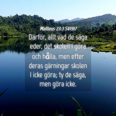 Picture 04 - Matteus 23:3 SV1917 - Därför, allt vad de säga eder, det skolen I - Bible Verse Picture