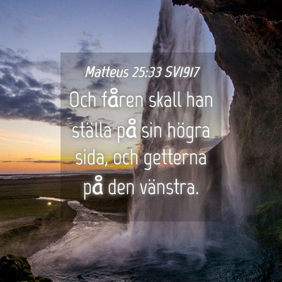 Picture 04 - Matteus 25:33 SV1917 - Och fåren skall han ställa på sin högra sida, - Bible Verse Picture