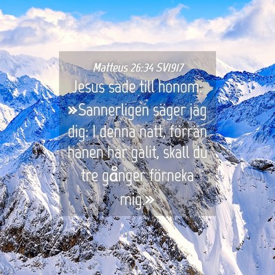 Picture 04 - Matteus 26:34 SV1917 - Jesus sade till honom: »Sannerligen säger jag - Bible Verse Picture