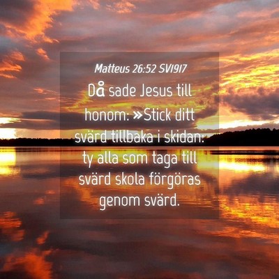 Picture 04 - Matteus 26:52 SV1917 - Då sade Jesus till honom: »Stick ditt svärd - Bible Verse Picture