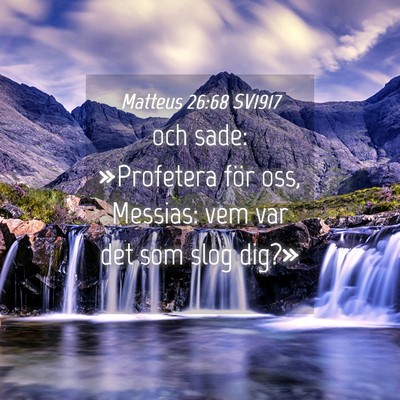Picture 04 - Matteus 26:68 SV1917 - och sade: »Profetera för oss, Messias: vem var - Bible Verse Picture