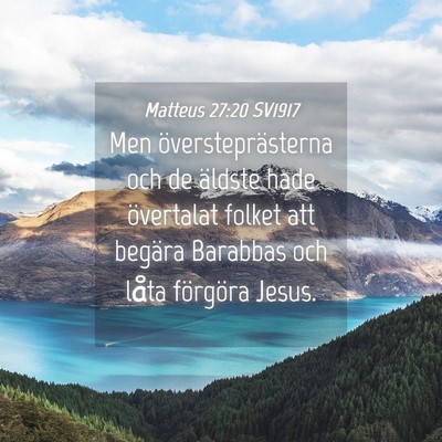 Picture 04 - Matteus 27:20 SV1917 - Men översteprästerna och de äldste hade - Bible Verse Picture