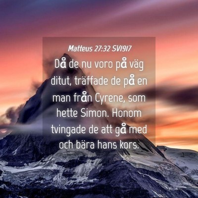 Picture 04 - Matteus 27:32 SV1917 - Då de nu voro på väg ditut, träffade de på - Bible Verse Picture