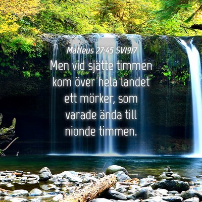 Picture 04 - Matteus 27:45 SV1917 - Men vid sjätte timmen kom över hela landet ett - Bible Verse Picture
