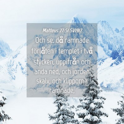 Picture 04 - Matteus 27:51 SV1917 - Och se, då rämnade förlåten i templet i två - Bible Verse Picture