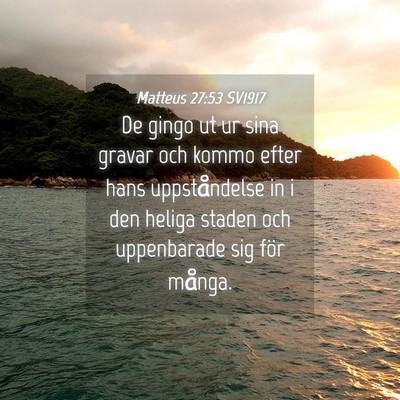 Picture 04 - Matteus 27:53 SV1917 - De gingo ut ur sina gravar och kommo efter hans - Bible Verse Picture