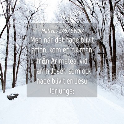 Picture 04 - Matteus 27:57 SV1917 - Men när det hade blivit afton, kom en rik man - Bible Verse Picture