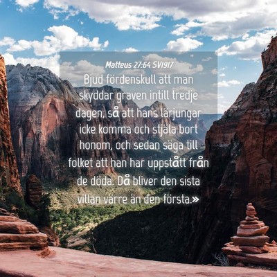 Picture 04 - Matteus 27:64 SV1917 - Bjud fördenskull att man skyddar graven intill - Bible Verse Picture