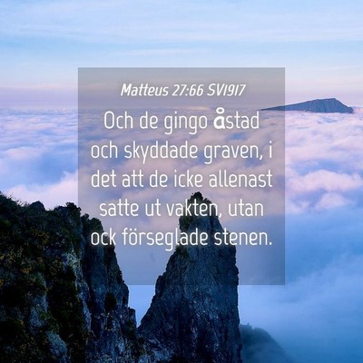 Picture 04 - Matteus 27:66 SV1917 - Och de gingo åstad och skyddade graven, i det - Bible Verse Picture