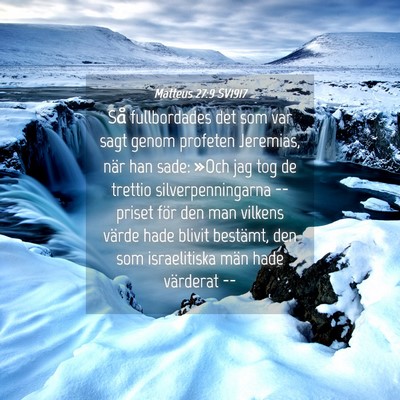 Picture 04 - Matteus 27:9 SV1917 - Så fullbordades det som var sagt genom profeten - Bible Verse Picture