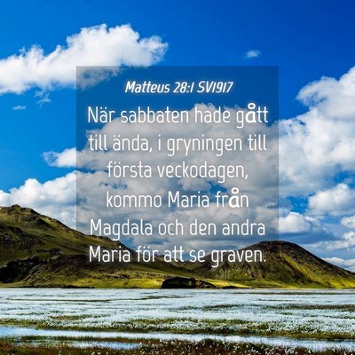 Picture 04 - Matteus 28:1 SV1917 - När sabbaten hade gått till ända, i gryningen - Bible Verse Picture