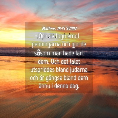 Picture 04 - Matteus 28:15 SV1917 - Och de togo emot penningarna och gjorde såsom - Bible Verse Picture