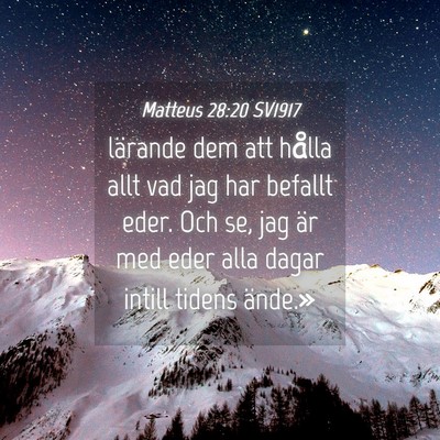 Picture 04 - Matteus 28:20 SV1917 - lärande dem att hålla allt vad jag har befallt - Bible Verse Picture