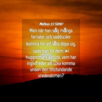 Picture 04 - Matteus 3:7 SV1917 - Men när han såg många fariséer och sadducéer - Bible Verse Picture