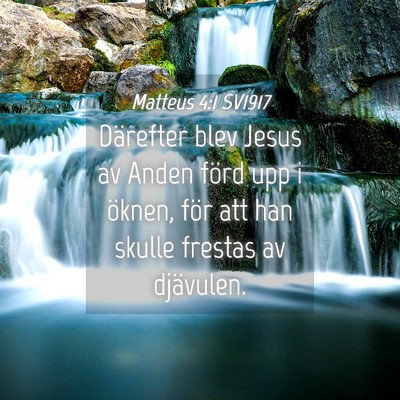 Picture 04 - Matteus 4:1 SV1917 - Därefter blev Jesus av Anden förd upp i öknen, - Bible Verse Picture