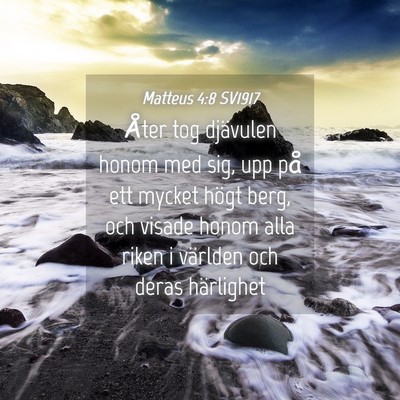 Picture 04 - Matteus 4:8 SV1917 - Åter tog djävulen honom med sig, upp på ett - Bible Verse Picture