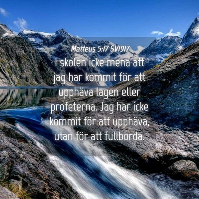 Picture 04 - Matteus 5:17 SV1917 - I skolen icke mena att jag har kommit för att - Bible Verse Picture