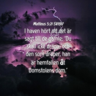 Picture 04 - Matteus 5:21 SV1917 - I haven hört att det är sagt till de gamle: 'Du - Bible Verse Picture