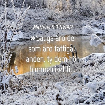 Picture 04 - Matteus 5:3 SV1917 - »Saliga äro de som äro fattiga i anden, ty dem - Bible Verse Picture
