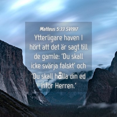 Picture 04 - Matteus 5:33 SV1917 - Ytterligare haven I hört att det är sagt till - Bible Verse Picture