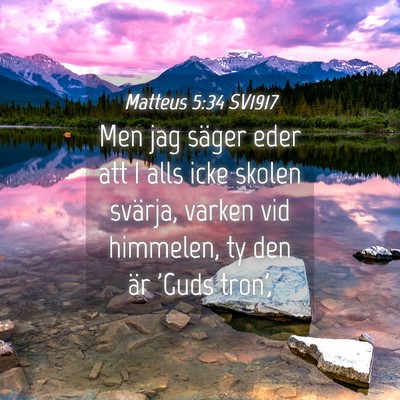 Picture 04 - Matteus 5:34 SV1917 - Men jag säger eder att I alls icke skolen - Bible Verse Picture