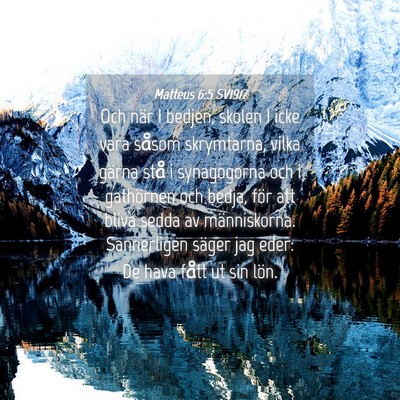 Picture 04 - Matteus 6:5 SV1917 - Och när I bedjen, skolen I icke vara såsom - Bible Verse Picture