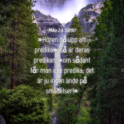 Picture 04 - Mika 2:6 SV1917 - »Hören då upp att predika», så är deras - Bible Verse Picture