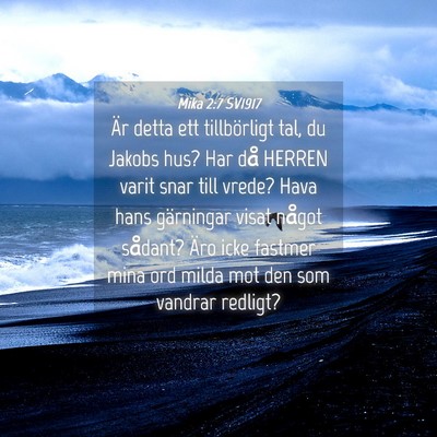 Picture 04 - Mika 2:7 SV1917 - Är detta ett tillbörligt tal, du Jakobs hus? - Bible Verse Picture