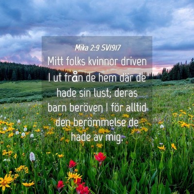 Picture 04 - Mika 2:9 SV1917 - Mitt folks kvinnor driven I ut från de hem där - Bible Verse Picture