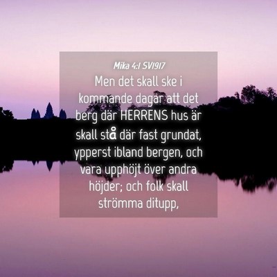 Picture 04 - Mika 4:1 SV1917 - Men det skall ske i kommande dagar att det berg - Bible Verse Picture