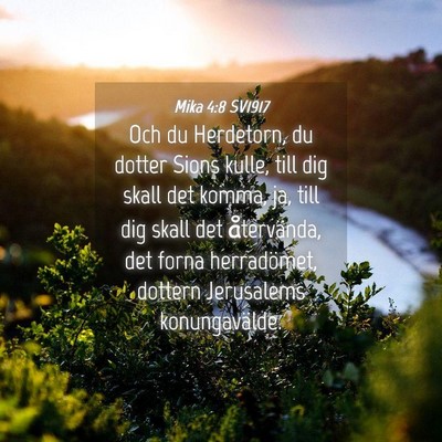 Picture 04 - Mika 4:8 SV1917 - Och du Herdetorn, du dotter Sions kulle, till dig - Bible Verse Picture