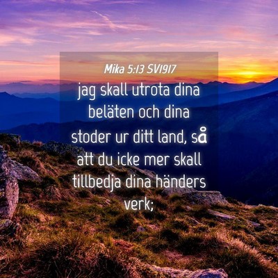 Picture 04 - Mika 5:13 SV1917 - jag skall utrota dina beläten och dina stoder ur - Bible Verse Picture