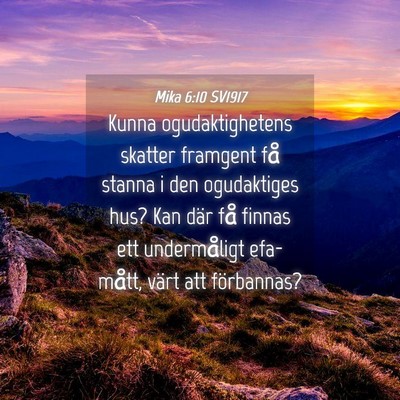 Picture 04 - Mika 6:10 SV1917 - Kunna ogudaktighetens skatter framgent få stanna - Bible Verse Picture