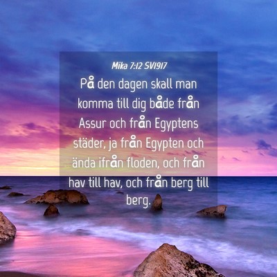 Picture 04 - Mika 7:12 SV1917 - På den dagen skall man komma till dig både - Bible Verse Picture