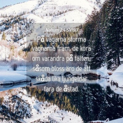 Picture 04 - Nahum 2:4 SV1917 - På vägarna storma vagnarna fram, de köra om - Bible Verse Picture