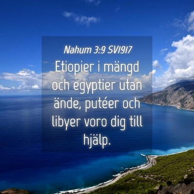 Picture 04 - Nahum 3:9 SV1917 - Etiopier i mängd och egyptier utan ände, - Bible Verse Picture