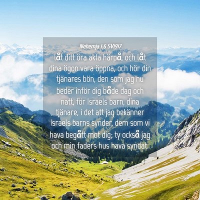 Picture 04 - Nehemja 1:6 SV1917 - låt ditt öra akta härpå, och låt dina ögon - Bible Verse Picture