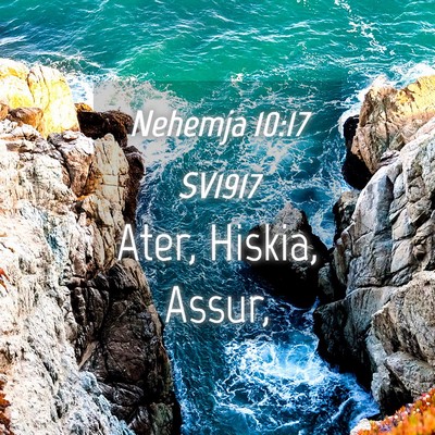 Picture 04 - Nehemja 10:17 SV1917 - Ater, Hiskia, - Bible Verse Picture