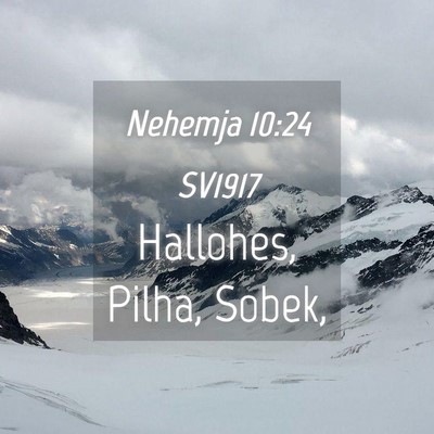 Picture 04 - Nehemja 10:24 SV1917 - Hallohes, Pilha, - Bible Verse Picture