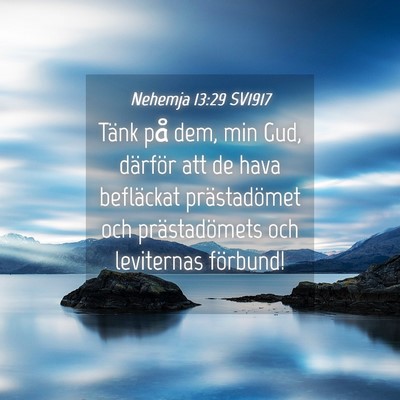 Picture 04 - Nehemja 13:29 SV1917 - Tänk på dem, min Gud, därför att de hava - Bible Verse Picture