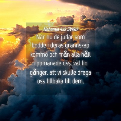 Picture 04 - Nehemja 4:12 SV1917 - När nu de judar som bodde i deras grannskap - Bible Verse Picture