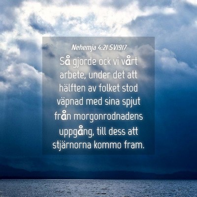 Picture 04 - Nehemja 4:21 SV1917 - Så gjorde ock vi vårt arbete, under det att - Bible Verse Picture